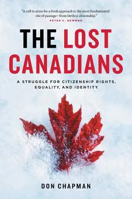 Zagubieni Kanadyjczycy: Walka o prawa obywatelskie, równość i tożsamość - The Lost Canadians: A Struggle for Citizenship Rights, Equality, and Identity