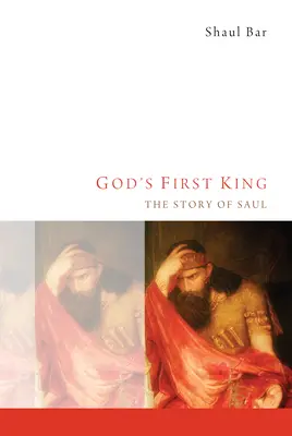 Pierwszy król Boga: Historia Saula - God's First King: The Story of Saul
