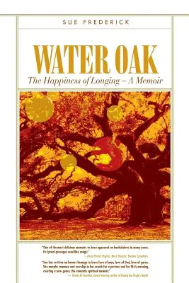 Water Oak: Szczęście tęsknoty - wspomnienie - Water Oak: The Happiness of Longing - A Memoir