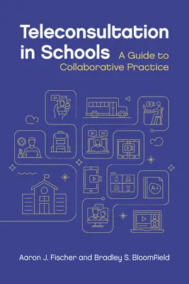 Telekonsultacje w szkołach: A Guide to Collaborative Practice - Teleconsultation in Schools: A Guide to Collaborative Practice