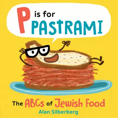 P jak Pastrami: ABC żydowskiego jedzenia - P Is for Pastrami: The ABCs of Jewish Food