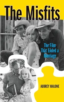 The Misfits (twarda oprawa): Film, który zakończył małżeństwo - The Misfits (hardback): The Film That Ended a Marriage