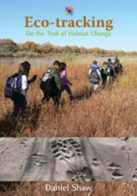 Eco-Tracking: Na tropie zmian siedliskowych - Eco-Tracking: On the Trail of Habitat Change