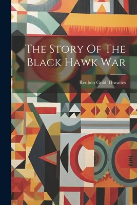 Historia wojny z Czarnym Jastrzębiem - The Story Of The Black Hawk War