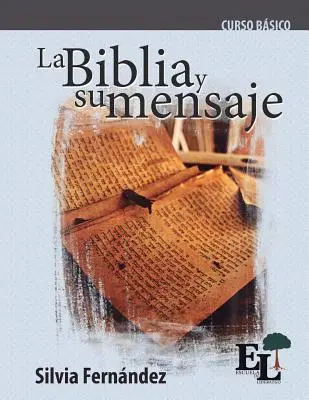 Biblia i jej przesłanie: Curso Bsico de la Escuela de Liderazgo - La Biblia y su mensaje: Curso Bsico de la Escuela de Liderazgo