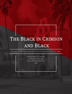 Black in Crimson and Black: Historia i profile Afroamerykanów na SDSU - The Black in Crimson and Black: History and Profiles of African Americans at SDSU