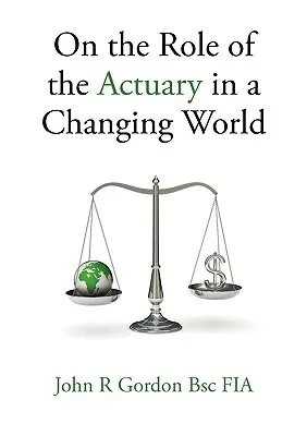 O roli aktuariusza w zmieniającym się świecie - On the Role of the Actuary in a Changing World