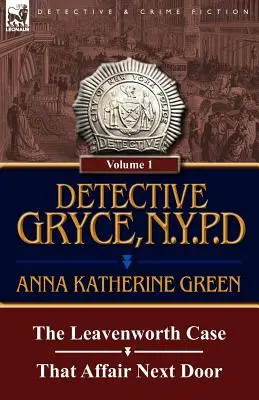 Detektyw Gryce, N. Y. P. D.: Tom: 1 - Sprawa Leavenworth i romans obok drzwi - Detective Gryce, N. Y. P. D.: Volume: 1-The Leavenworth Case and That Affair Next Door