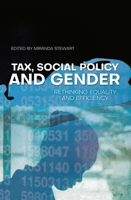 Podatki, polityka społeczna i płeć: Ponowne przemyślenie równości i wydajności - Tax, Social Policy and Gender: Rethinking equality and efficiency