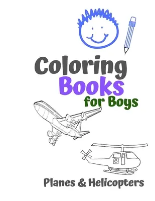 Kolorowanki dla chłopców Samoloty i helikoptery: Niesamowite fajne samoloty i helikoptery Kolorowanka dla chłopców w wieku 6-12 lat - Coloring Books for Boys Planes & Helicopters: Awesome Cool Planes & Helicopters Coloring Book For Boys Aged 6-12