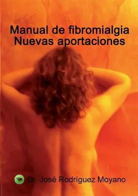 Podręcznik fibromialgii. Nuevas Aportaciones - Manual de Fibromialgia. Nuevas Aportaciones