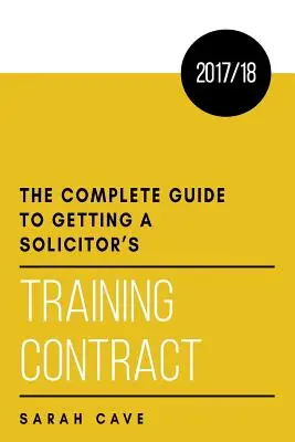 Kompletny przewodnik po uzyskaniu umowy szkoleniowej radcy prawnego 2017/18 - The complete guide to getting a solicitor's training contract 2017/18