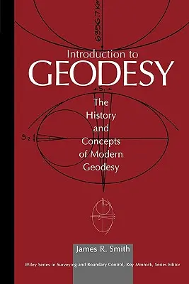 Wprowadzenie do geodezji: Historia i koncepcje współczesnej geodezji - Introduction to Geodesy: The History and Concepts of Modern Geodesy