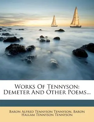 Dzieła Tennysona: Demeter and Other Poems... - Works of Tennyson: Demeter and Other Poems...