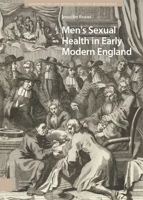 Zdrowie seksualne mężczyzn we wczesnonowożytnej Anglii - Men's Sexual Health in Early Modern England