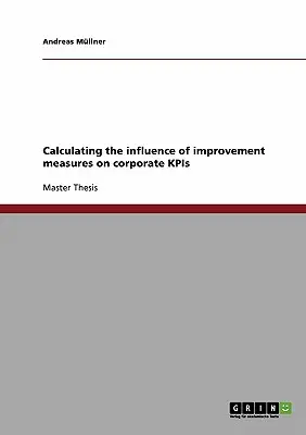 Obliczanie wpływu środków poprawy na korporacyjne wskaźniki KPI - Calculating the influence of improvement measures on corporate KPIs