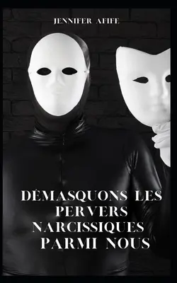 Dmasquons les pervers narcissiques parmi nous