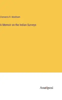 Wspomnienie o badaniach Indian - A Memoir on the Indian Surveys