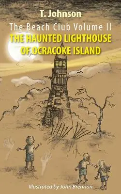 The Beach Club Volume Two: Nawiedzona latarnia morska na wyspie Ocracoke - The Beach Club Volume Two: The Haunted Lighthouse of Ocracoke Island