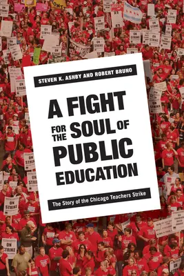 Walka o duszę edukacji publicznej: Historia strajku nauczycieli w Chicago - A Fight for the Soul of Public Education: The Story of the Chicago Teachers Strike