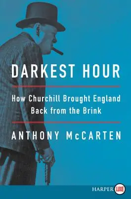 Darkest Hour: Jak Churchill przywrócił Anglię znad krawędzi - Darkest Hour: How Churchill Brought England Back from the Brink