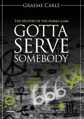 Gotta Serve Somebody: Tajemnica znaków i 666 - Gotta Serve Somebody: The Mystery of the Marks & 666