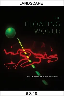Pływający świat: Hologramy autorstwa Rudiego Berkhouta - The Floating World: Holograms by Rudie Berkhout