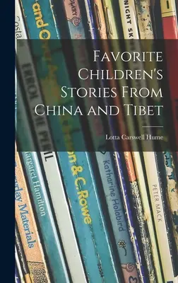 Ulubione opowiadania dla dzieci z Chin i Tybetu - Favorite Children's Stories From China and Tibet