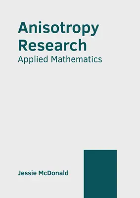 Badania nad anizotropią: Matematyka stosowana - Anisotropy Research: Applied Mathematics