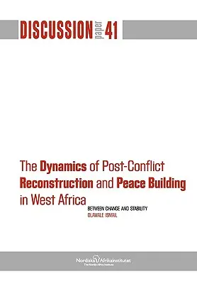 Dynamika odbudowy po konflikcie i budowania pokoju w Afryce Zachodniej - The Dynamics of Post-Conflict Reconstruction and Peace Building in West Africa