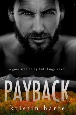 Payback: Powieść o dobrych ludziach robiących złe rzeczy - Payback: A Good Men Doing Bad Things Novel