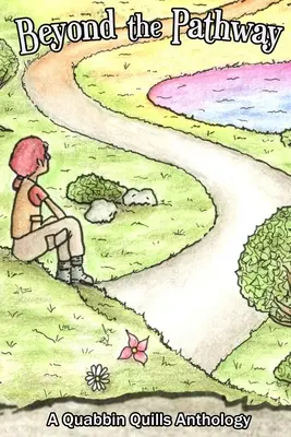 Beyond The Pathway: Antologia Quabbin Quills - Beyond The Pathway: A Quabbin Quills Anthology