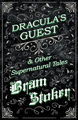 Gość Draculi i inne nadprzyrodzone opowieści - Dracula's Guest & Other Supernatural Tales