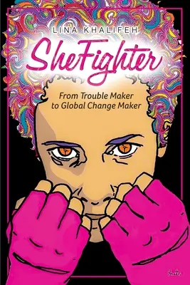 SheFighter: Od sprawczyni kłopotów do twórczyni globalnych zmian - SheFighter: From Trouble Maker to Global Change Maker