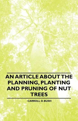 Artykuł o planowaniu, sadzeniu i przycinaniu drzew orzechowych - An Article about the Planning, Planting and Pruning of Nut Trees