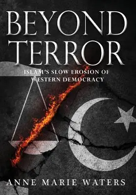 Poza terrorem: Powolna erozja zachodniej demokracji przez islam - Beyond Terror: Islam's Slow Erosion of Western Democracy