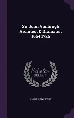 Sir John Vanbrugh architekt i dramaturg 1664 1726 - Sir John Vanbrugh Architect & Dramatist 1664 1726