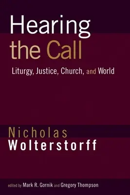 Usłyszeć wezwanie: Liturgia, sprawiedliwość, Kościół i świat - Hearing the Call: Liturgy, Justice, Church, and World