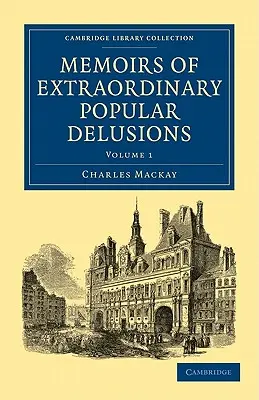 Pamiętniki niezwykłych popularnych urojeń - Memoirs of Extraordinary Popular Delusions