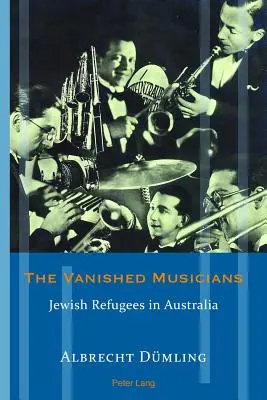 Zniknięci muzycy: Żydowscy uchodźcy w Australii - The Vanished Musicians: Jewish Refugees in Australia
