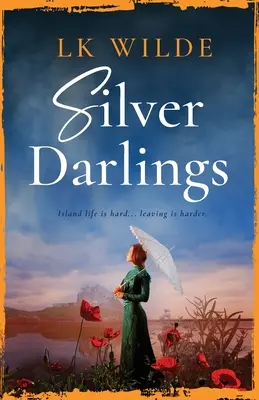 Silver Darlings: Urzekająca historyczna opowieść o miłości, stracie i tym, co to znaczy być w domu. - Silver Darlings: A captivating historical fiction tale of love, loss, and what it means to be home.