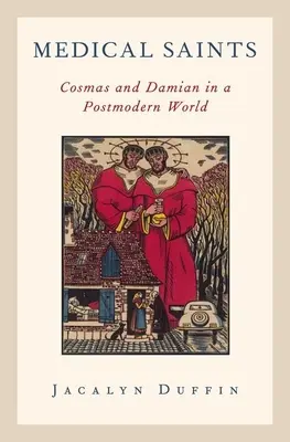 Medyczni święci: Kosmas i Damian w postmodernistycznym świecie - Medical Saints: Cosmas and Damian in a Postmodern World