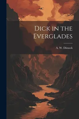 Dick w Everglades - Dick in the Everglades