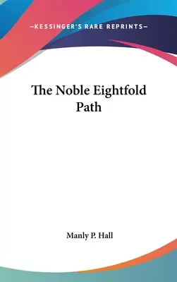 Szlachetna Ośmioraka Ścieżka - The Noble Eightfold Path