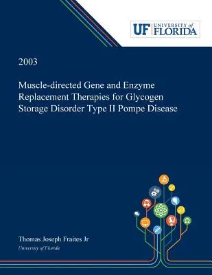 Ukierunkowane na mięśnie terapie zastępcze genów i enzymów w chorobie Pompego typu II z zaburzeniami magazynowania glikogenu - Muscle-directed Gene and Enzyme Replacement Therapies for Glycogen Storage Disorder Type II Pompe Disease