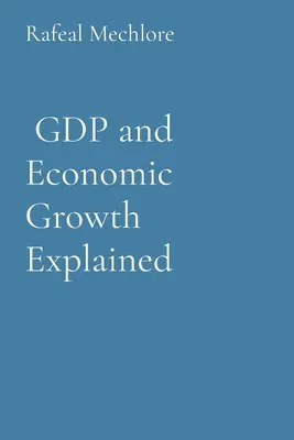 Wyjaśnienie PKB i wzrostu gospodarczego - GDP and Economic Growth Explained