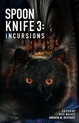 Spoon Knife 3: Incursions