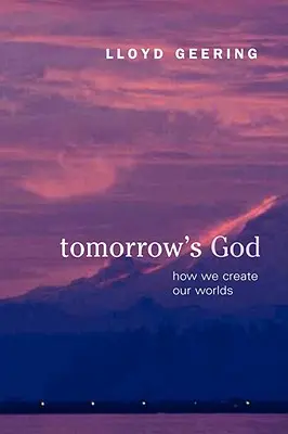 Bóg jutra: Jak tworzymy nasze światy - Tomorrow's God: How We Create Our Worlds