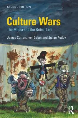 Wojny kulturowe: media i brytyjska lewica - Culture Wars: The Media and the British Left