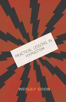 Praktyczne lekcje hipnotyzmu - Practical Lessons in Hypnotism